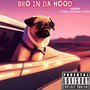 Bro In Da Hood (Explicit)