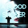 A BLOODSUCKER (Explicit)