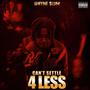 CANT SETTLE 4 LESS (Explicit)