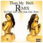 Thats My ***** (feat. 414BigFrank, Court Loww, India, Shanti & lil Esco) [Remix] [Explicit]