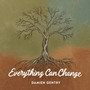 Everything Can Change (Songwriter's Version)