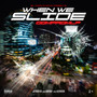 When We Slide (Explicit)