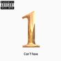 Can't Have 1 (feat. Jaii White) [Explicit]