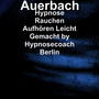 Hypnose Rauchen Aufhören Leicht Gemacht by Hypnosecoach Berlin