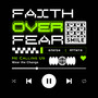 Faith Over Fear
