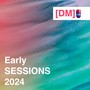 Dm Early 2024 Sessions