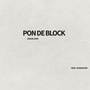 PON DE BLOCK (Explicit)