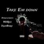 Take Em Down (feat. Darealdraco & CEO trxpbaby) [Explicit]