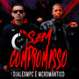 Sem Compromisso (Explicit)