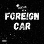 Foreign Car (Explicit)