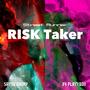 Risk Taker (Explicit)