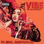 Vibe (feat. Jawe & B.I.G DREAM) [Explicit]