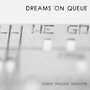 Dreams on Queue