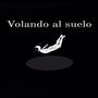 Volando al Suelo