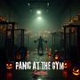 Panic At The Gym