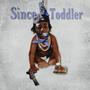 Since a Toddler (Explicit)