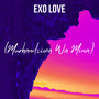 Exo Love (Murhandziwa Wa Mina)