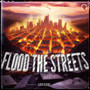Flood The Streets (Explicit)
