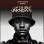 I Am The Great Unknown (Deluxe Edition)