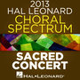 2013 Hal Leonard Choral Spectrum: Sacred Concert