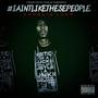 #iaintlikethesepeople 2 (Explicit)