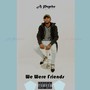 We Were Friends (Explicit)