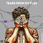 Tears From My Eyes (Explicit)