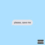 Please, Save Me (Explicit)