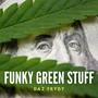Funky Green Stuff (Explicit)