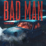 Bad Man (Explicit)