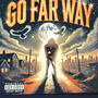 Go Far Away (Explicit)