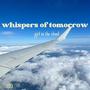 whispers of tomorrow...