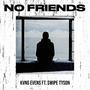 No Friends (feat. $wipe Tyson) [Explicit]