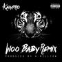 Woo Baby (feat. Kaiypro) [Remix] [Explicit]