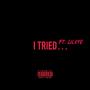 I TRIED... (feat. LIL KYE) [Remix] [Explicit]