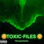 Toxic Files (Explicit)