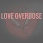 Love overdose