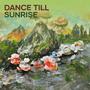 Dance Till Sunrise