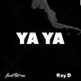 Ya Ya (feat. Ray D) [Explicit]