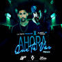Ahora Que Te Vas (Remix)