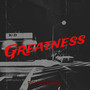 Greatness (Explicit)