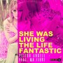 She Was Living the Life Fantastic (feat. Mr. Fiore)