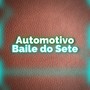 Automotivo Baile do Sete (Explicit)