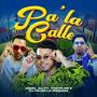 Pa La Calle (feat. Yustin Nr & Dj Pelon La Maquina)