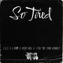 So Tired (feat. C-Dubb, Risky Rick & C.O.S) [Explicit]