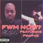 FWM NOW? (feat. Profvè) [Explicit]