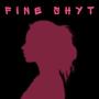 FINE SHYT (Explicit)