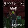 Sorry 4 The Wait (Explicit)