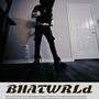 BHATWRLD (Explicit)