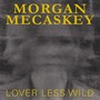 Lover Less Wild